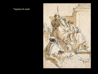 Tiepolo-ink wash 