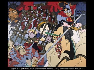 Figure 6.11, p.129:  ROGER SHIMOMURA.  Untitled  (1984). Acrylic on canvas. 60 ” x  72 ” . 