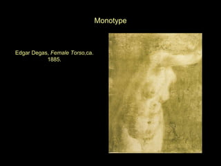 Monotype Edgar Degas,  Female Torso, ca. 1885. 