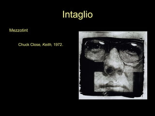 Intaglio Mezzotint Chuck Close , Keith,  1972. 