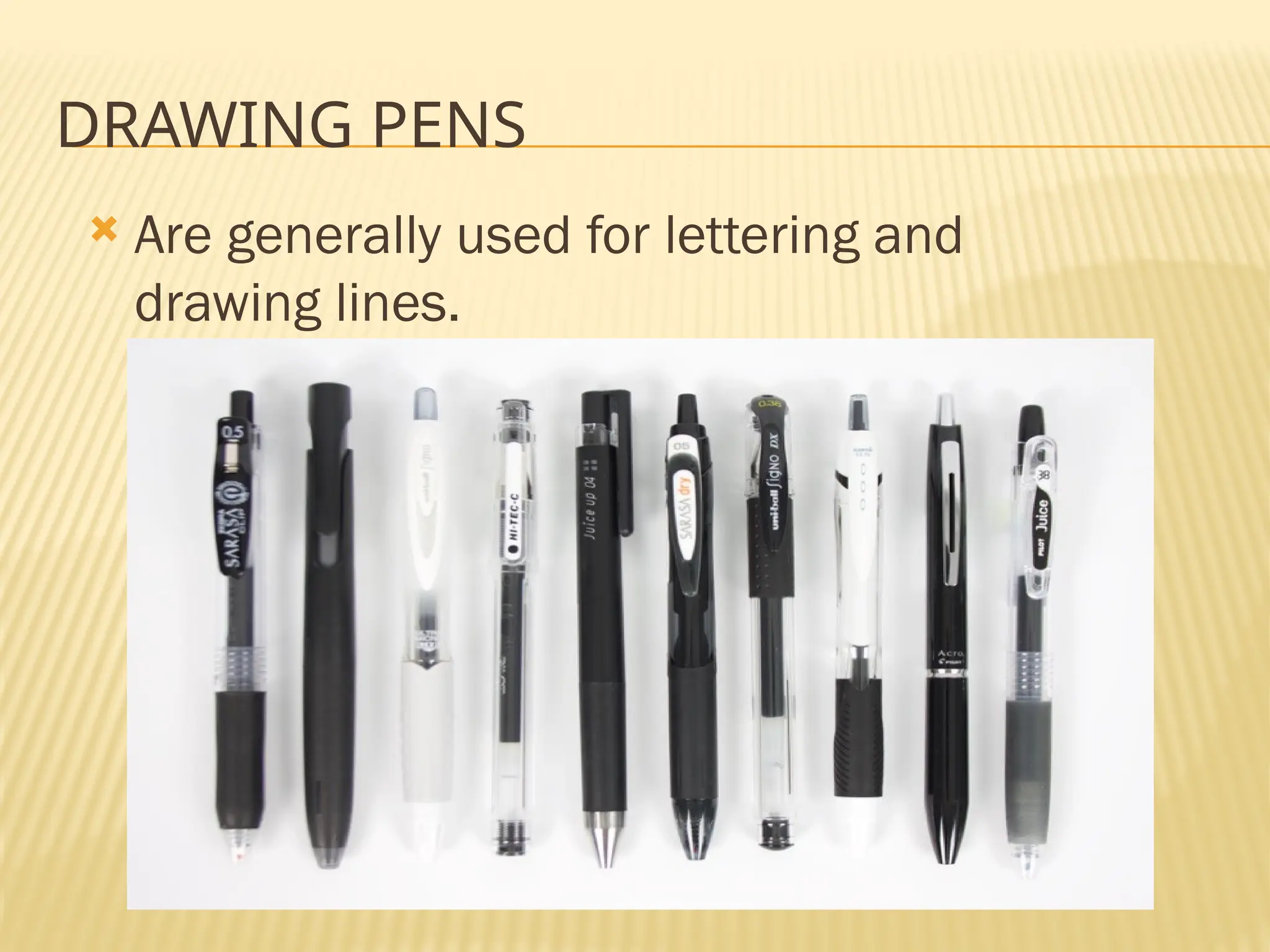 DRAWING PENS
 Are generally used for lettering and
drawing lines.
 