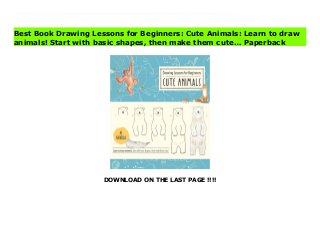 DOWNLOAD ON THE LAST PAGE !!!!
Download Here https://ebooklibrary.solutionsforyou.space/?book=0760372209 With Drawing Lessons for Beginners: Cute Animals, you can learn to draw a virtual ark of amazing animals, from an aardvark to a zebra, even if you’ve never tried to draw before. Written and illustrated by Ai Akikusa, the author of Drawing Cute Animals in Colored Pencil and Drawing Cute Birds in Colored Pencil, this fun and easy step-by-step guide shows you how to outline the basic shapes of each animal’s head, body, and details like ears, legs, feet, and tail in pencil. Then add color and finishing touches like fur, patterns, and textures in colored pencil. You'll learn to draw:All-time favorites: dog, cat, horse, tiger, bearIn the barnyard: cow, goat, sheep, pig, donkeyForest friends: rabbit, deer, squirrel, fox, wolfOn safari: lion, elephant, giraffe, cheetah, rhinoExotics: okapi, capybara, lemur, red panda, slothSo grab your pencils, some paper, and get started drawing your own cute menagerie with Drawing Lessons for Beginners: Cute Animals! Make learning to draw easy—and make all your drawings cute—with the Drawing Cute series from Quarry Books. Download Online PDF Drawing Lessons for Beginners: Cute Animals: Learn to draw animals! Start with basic shapes, then make them cute… Read PDF Drawing Lessons for Beginners: Cute Animals: Learn to draw animals! Start with basic shapes, then make them cute… Download Full PDF Drawing Lessons for Beginners: Cute Animals: Learn to draw animals! Start with basic shapes, then make them cute…
Best Book Drawing Lessons for Beginners: Cute Animals: Learn to draw
animals! Start with basic shapes, then make them cute… Paperback
 