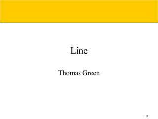 12
Line
Thomas Green
 