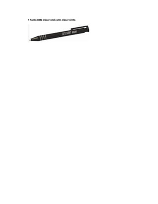1 Factis BM2 eraser stick with eraser refills
 