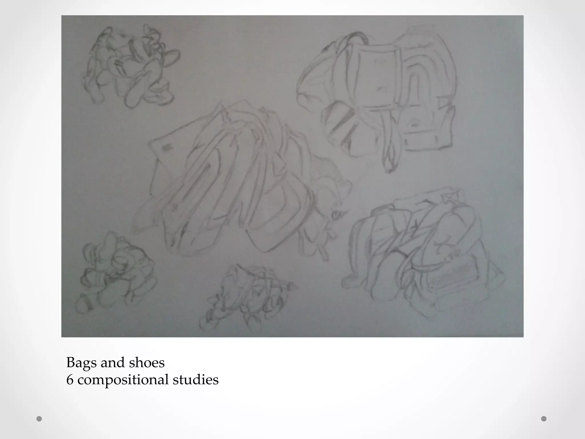 Bags  and  shoes 	
 	
	
6  compositional  studies  	
 
