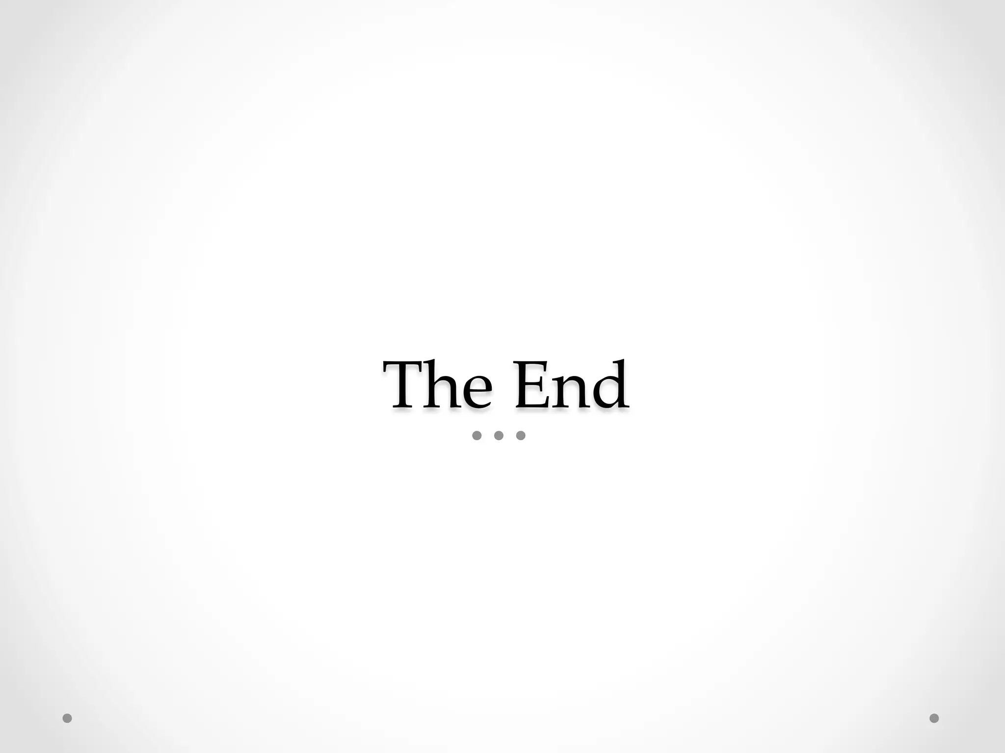 The  End	
 