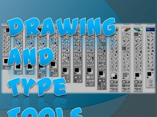 Drawing and type tools