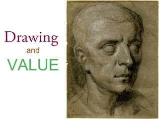 Drawing
and
VALUE
 