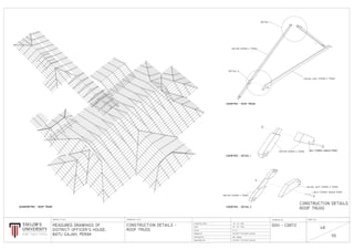 DOH − CDRT2
DRAWINGS TITLE
N.T.S
48
55
bolt (100mm, radius 15mm)
MR. IZWAN
02 / 03 / 2015
18 / 01 / 2015
CONSTRUCTION DETAILS −
ROOF TRUSS
DETAIL 1
DETAIL 2
ceiling joist (150mm x 75mm)
bolt (100mm, radius 15mm)
rafter (150mm x 75mm)
ceiling joist (150mm x 75mm)
rafter (150mm x 75mm)
rafter (150mm x 75mm) bolt (100mm, radius 15mm)
PROJECT TITLE
DISTRICT OFFICER’S GROUP
DISTRICT OFFICER’S GROUP
MEASURED DRAWINGS OF
DISTRICT OFFICER’S HOUSE,
BATU GAJAH, PERAK
SHEET NO.DRAWING NO.
MEASURED BY
CHECKED BY
DRAWN BY
SCALE
DATE
STARTING DATE
CONSTRUCTION DETAILS
ROOF TRUSS
IIIISSSSOOOOMMMMEEEETTTTRRRRIIIICCCC −−−− DDDDEEEETTTTAAAAIIIILLLL 1111
IIIISSSSOOOOMMMMEEEETTTTRRRRIIIICCCC −−−− RRRROOOOOOOOFFFF TTTTRRRRUUUUSSSSSSSS
IIIISSSSOOOOMMMMEEEETTTTRRRRIIIICCCC −−−− DDDDEEEETTTTAAAAIIIILLLL 2222AAAAXXXXOOOONNNNOOOOMMMMEEEETTTTRRRRIIIICCCC −−−− RRRROOOOOOOOFFFF TTTTRRRRUUUUSSSSSSSS
 