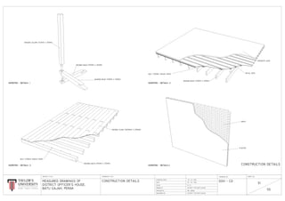 CHECKED BY
DRAWING NO.DRAWINGS TITLE
DRAWN BY
MEASURED BY
DOH − CD
bolt (100mm, radius 15mm)
02 / 03 / 2015DATE
SCALE
55
metal deck
concrete slab
bolt (100mm, radius 15mm)
CONSTRUCTION DETAILS
N.T.S
18 / 01 / 2015
MR. IZWAN
51
STARTING DATE
PROJECT TITLE
DISTRICT OFFICER’S GROUP
DISTRICT OFFICER’S GROUP
MEASURED DRAWINGS OF
DISTRICT OFFICER’S HOUSE,
BATU GAJAH, PERAK
SHEET NO.
wooden beam (150mm x 120mm)
IIIISSSSOOOOMMMMEEEETTTTRRRRIIIICCCC −−−− DDDDEEEETTTTAAAAIIIILLLLSSSS 2222
plaster
wooden beam (150mm x 120mm)
wooden column (140mm x 120mm)
brick
wooden beam (150mm x 120mm)
CONSTRUCTION DETAILS
wooden plank (6000mm x 209mm)
wooden beam (150mm x 120mm)
IIIISSSSOOOOMMMMEEEETTTTRRRRIIIICCCC −−−− DDDDEEEETTTTAAAAIIIILLLLSSSS 1111
IIIISSSSOOOOMMMMEEEETTTTRRRRIIIICCCC −−−− DDDDEEEETTTTAAAAIIIILLLLSSSS 4444IIIISSSSOOOOMMMMEEEETTTTRRRRIIIICCCC −−−− DDDDEEEETTTTAAAAIIIILLLLSSSS 3333
 
