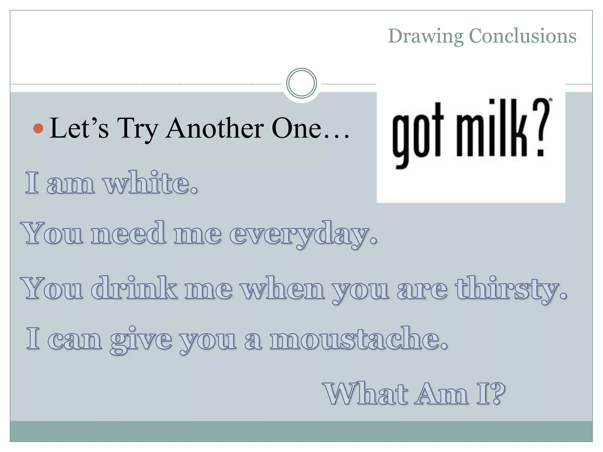 Drawing Conclusions
Let’s Try Another One…
 