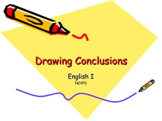Drawing Conclusions English I NCVPS 