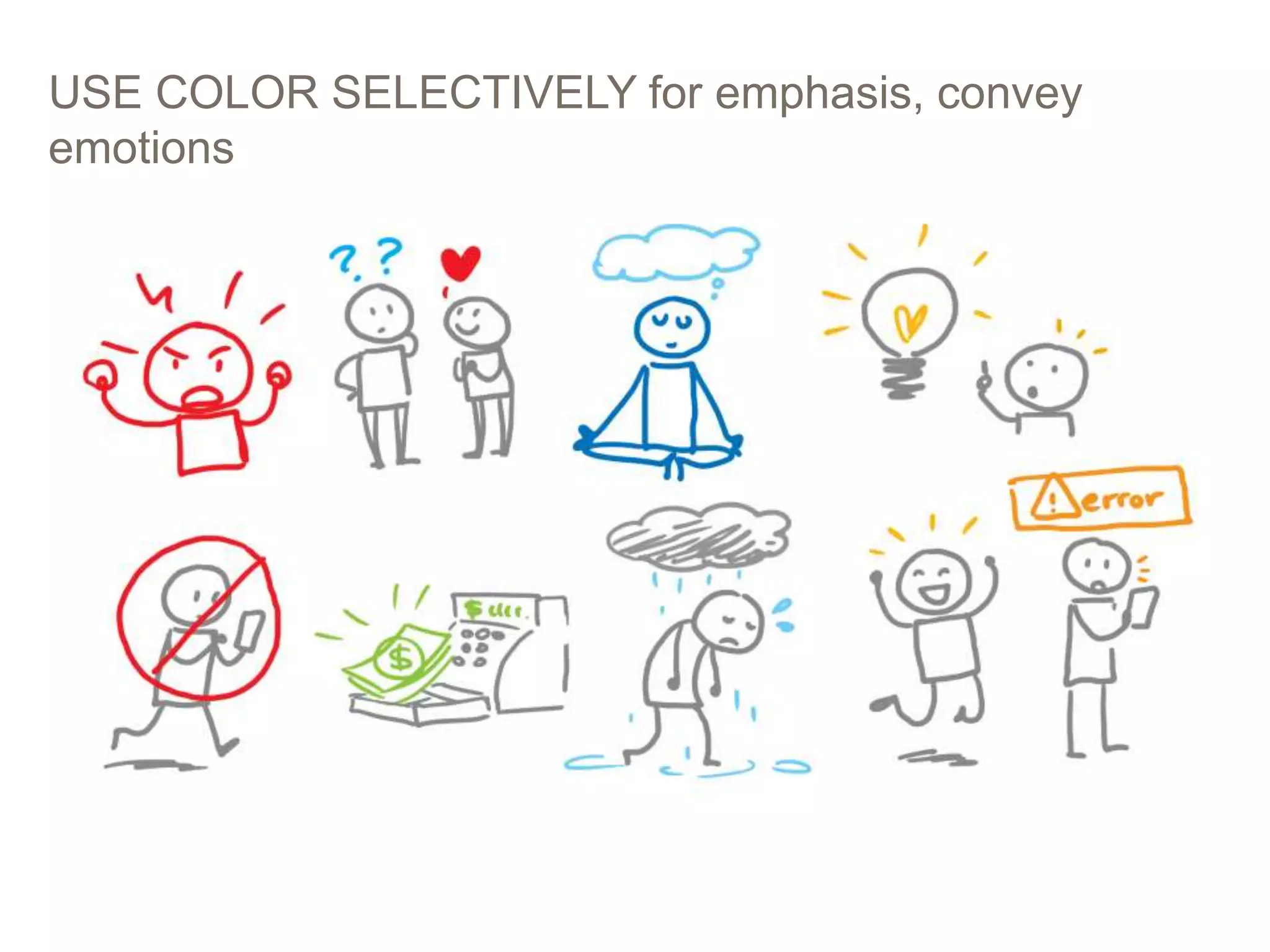 USE COLOR SELECTIVELY for emphasis, convey
emotions
PRESENTATION TITLE GOES HERE 48
 