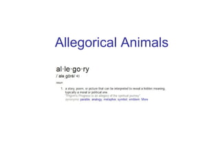 Allegorical Animals

 