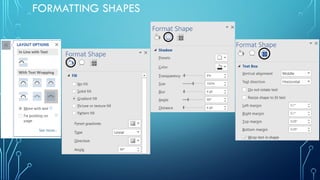 FORMATTING SHAPES
 