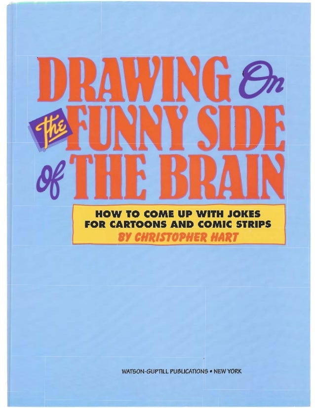Drawing On The Funny Side Of The Brain Christopher Hartt