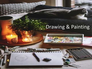 Drawing & Painting
 