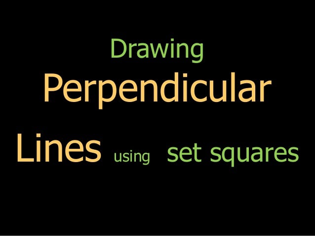 Drawing perpendicular lines using a set square