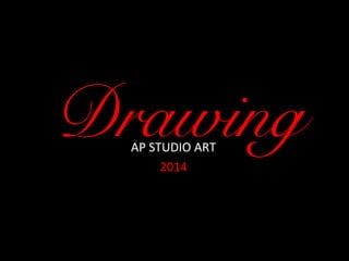 DrawingAP STUDIO ART
2014
 