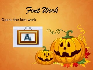 Font Work Opens the font work