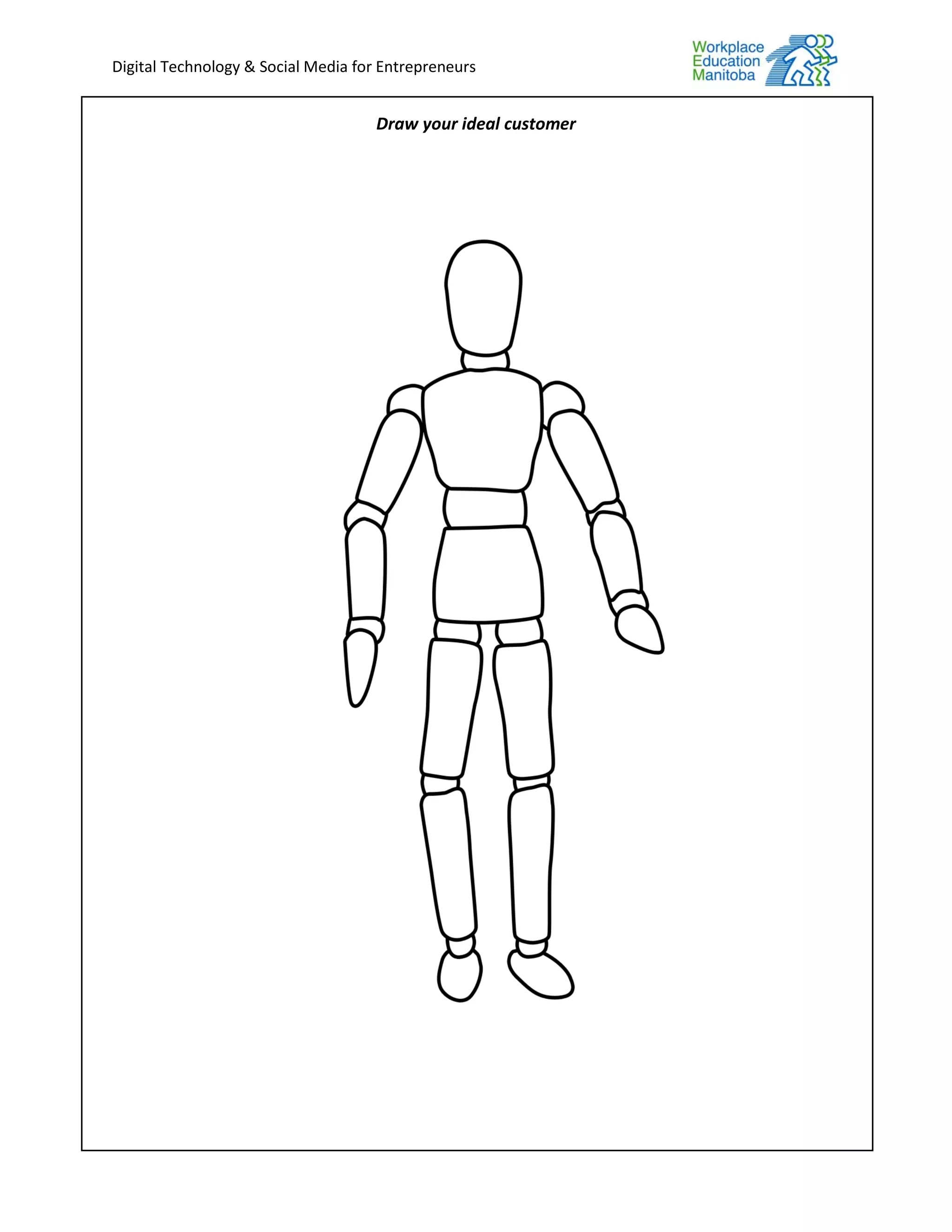 Digital Technology & Social Media for Entrepreneurs
Draw your ideal customer
 