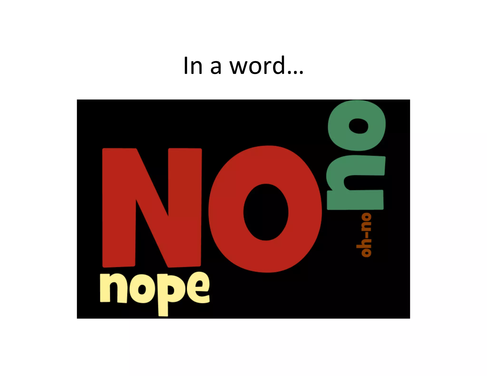 In	
  a	
  word…	
  

 