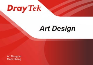 Art Design
Art Designer
Mark Chang
 