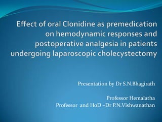 Presentation by Dr S.N.Bhagirath
Professor Hemalatha
Professor and HoD –Dr P.N.Vishwanathan
 