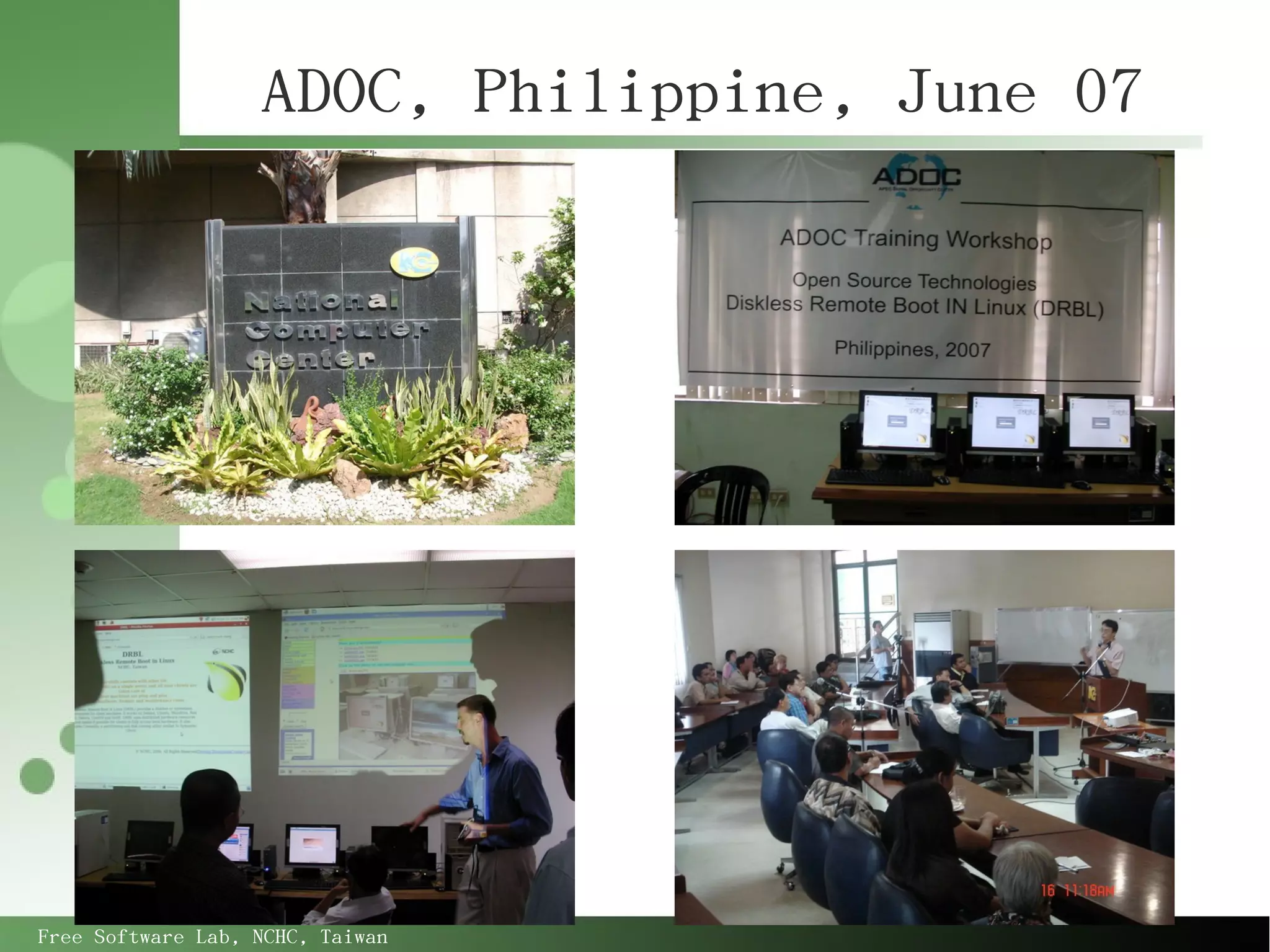 ADOC, Philippine, June 07




Free Software Lab, NCHC, Taiwan
 