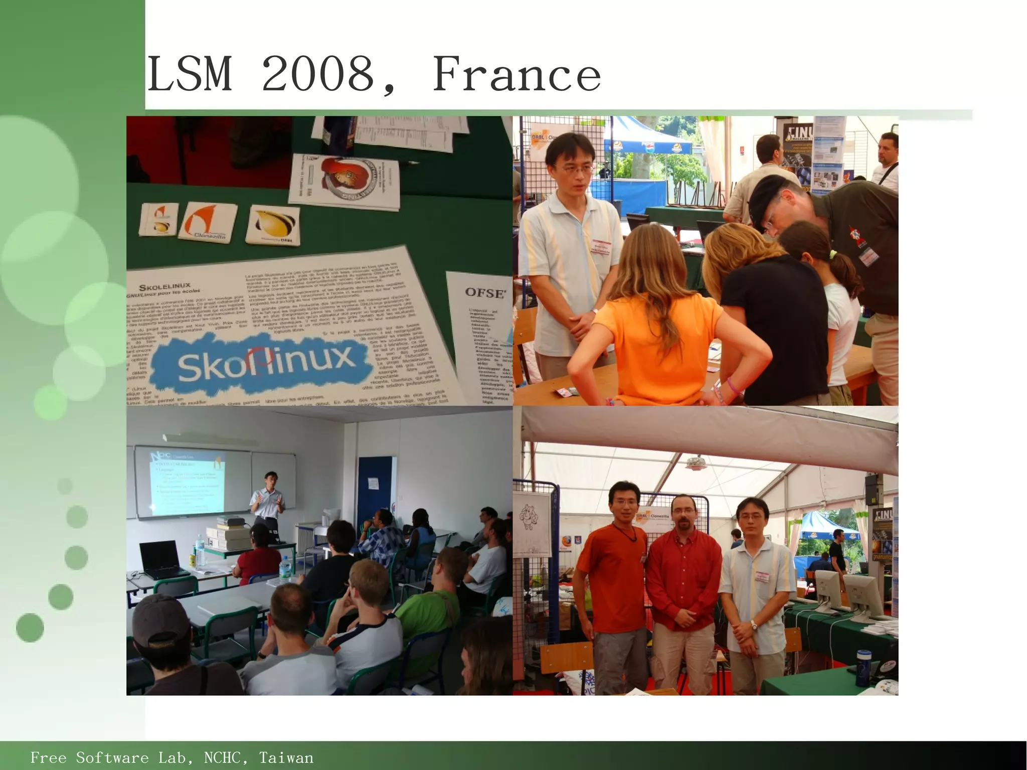 LSM 2008, France




Free Software Lab, NCHC, Taiwan
 