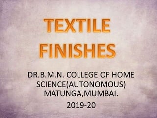 DR.B.M.N. COLLEGE OF HOME
SCIENCE(AUTONOMOUS)
MATUNGA,MUMBAI.
2019-20
 