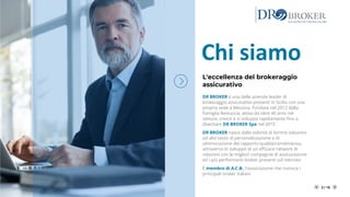 Chi siamo
DR BROKER è una delle aziende leader di
brokeraggio assicurativo presenti in Sicilia con una
propria sede a Mess...