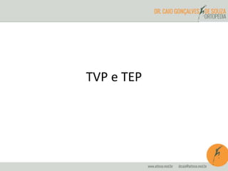 TVP e TEP
 
