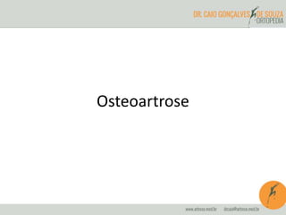 Osteoartrose 
 