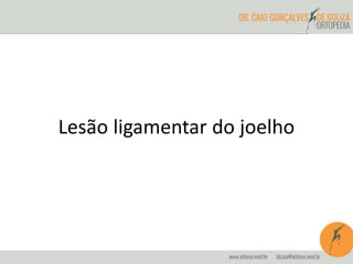 Lesão ligamentar do joelho 
 