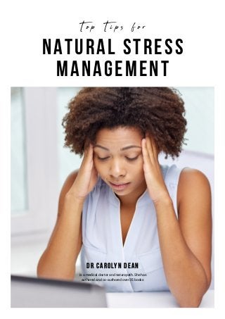 Natural Stress
Management
Dr Carolyn Dean
is a medical doctor and naturopath. She has
authored and co-authored over 35 boo...
