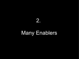 2.

Many Enablers


            5
 