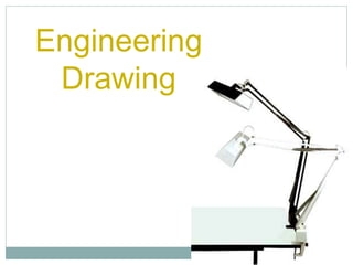 Engineering
Drawing
 