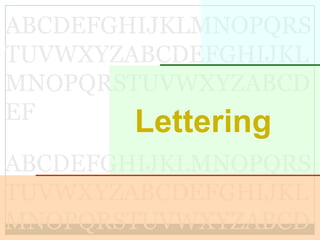 ABCDEFGHIJKLMNOPQRS
TUVWXYZABCDEFGHIJKL
MNOPQRSTUVWXYZABCD
ABCDEFGHIJKLMNOPQRS
TUVWXYZABCDEFGHIJKL
MNOPQRSTUVWXYZABCD
EF
Lettering
 