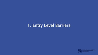 1. Entry Level Barriers
 