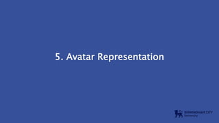 5. Avatar Representation
 