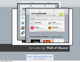 Get creative tip: Wall of Shame
http://timvandamme.com
http://6nqa .sl.pt
Friday, November 12, 2010
 