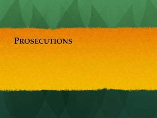 PROSECUTIONS
 