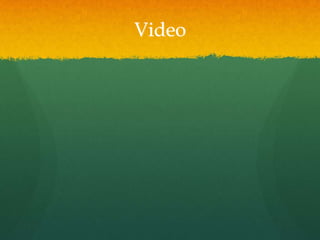 Video
 