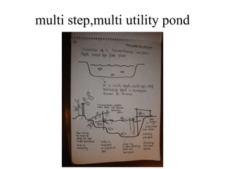 multi step,multi utility pond 
