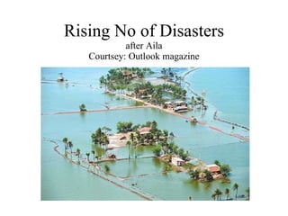 Rising No of Disasters after Aila Courtsey: Outlook magazine 