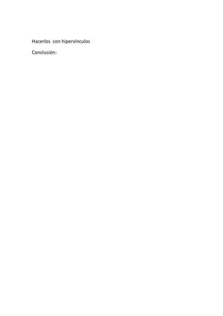 Hacerlos con hipervínculos

Conclusión:
 