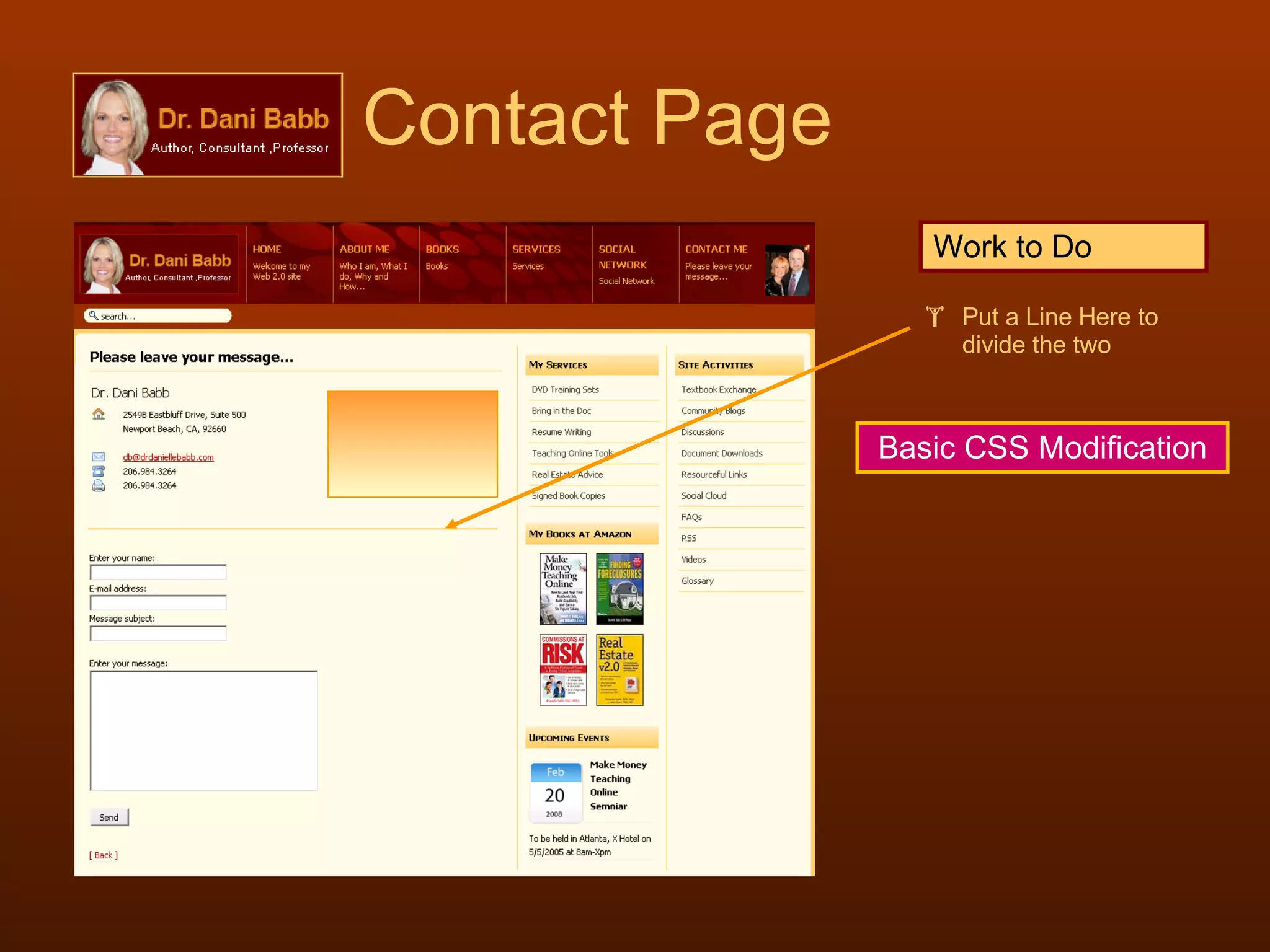 Contact Page Work to Do Put a Line Here to divide the two Basic CSS Modification 