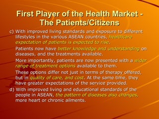 <ul><li>c) With improved living standards and exposure to different lifestyles in the various ASEAN countries,  healthcare...