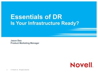 Essentials of DR  Is Your Infrastructure Ready? ,[object Object],[object Object]